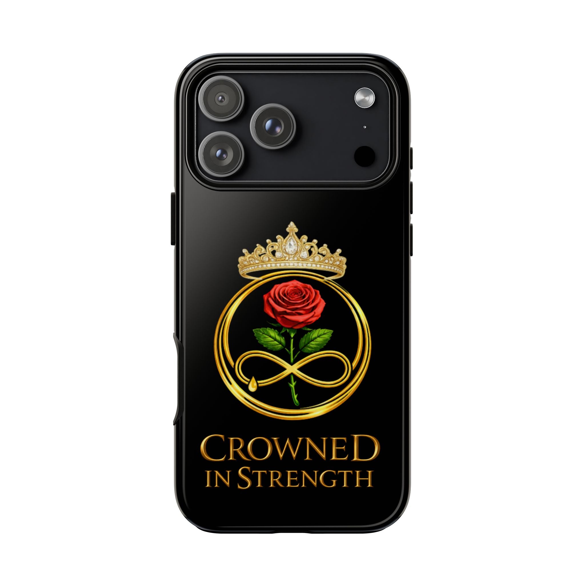 'A Rose Crowned in Strength Phone Case Black Rose Gold infinity