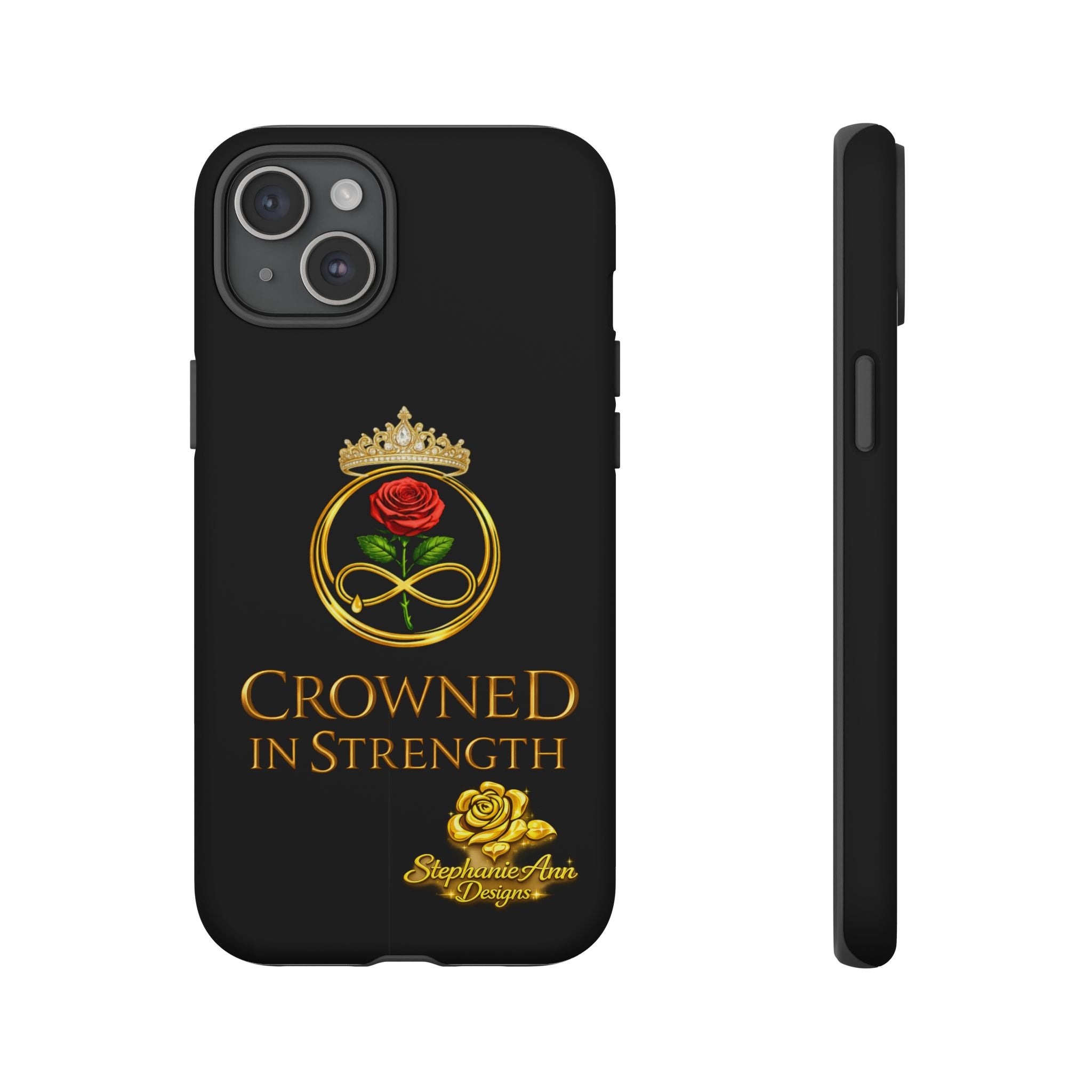 ' A Rose Crowned in Strength Phone Case Rose golden  — Protective Black Case with Rose & Crown Empowerment Design