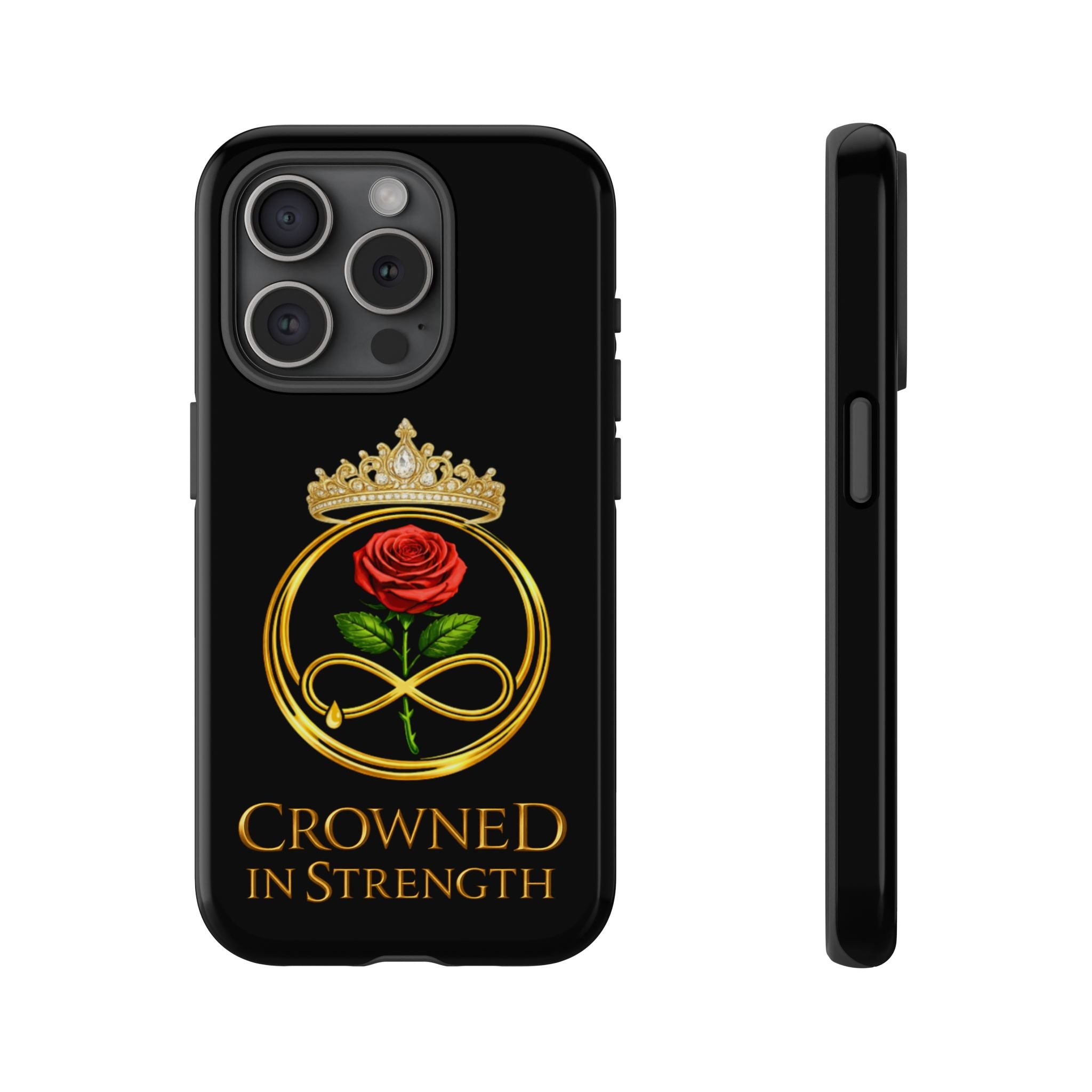 'A Rose Crowned in Strength Phone Case Black Rose Gold infinity