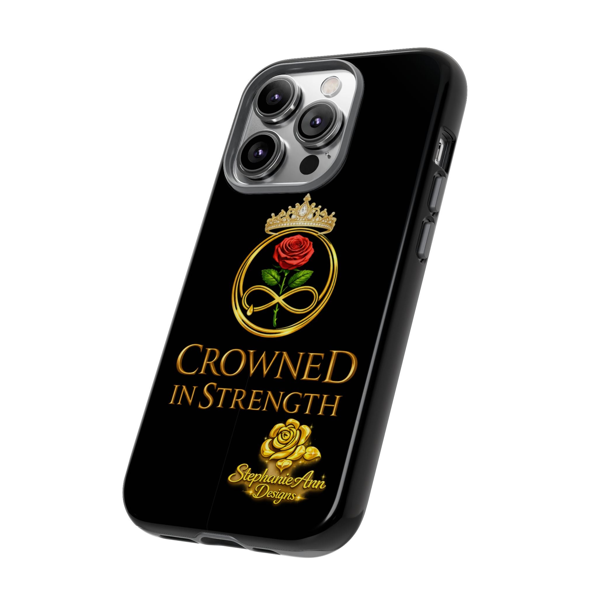 ' A Rose Crowned in Strength Phone Case Rose golden  — Protective Black Case with Rose & Crown Empowerment Design