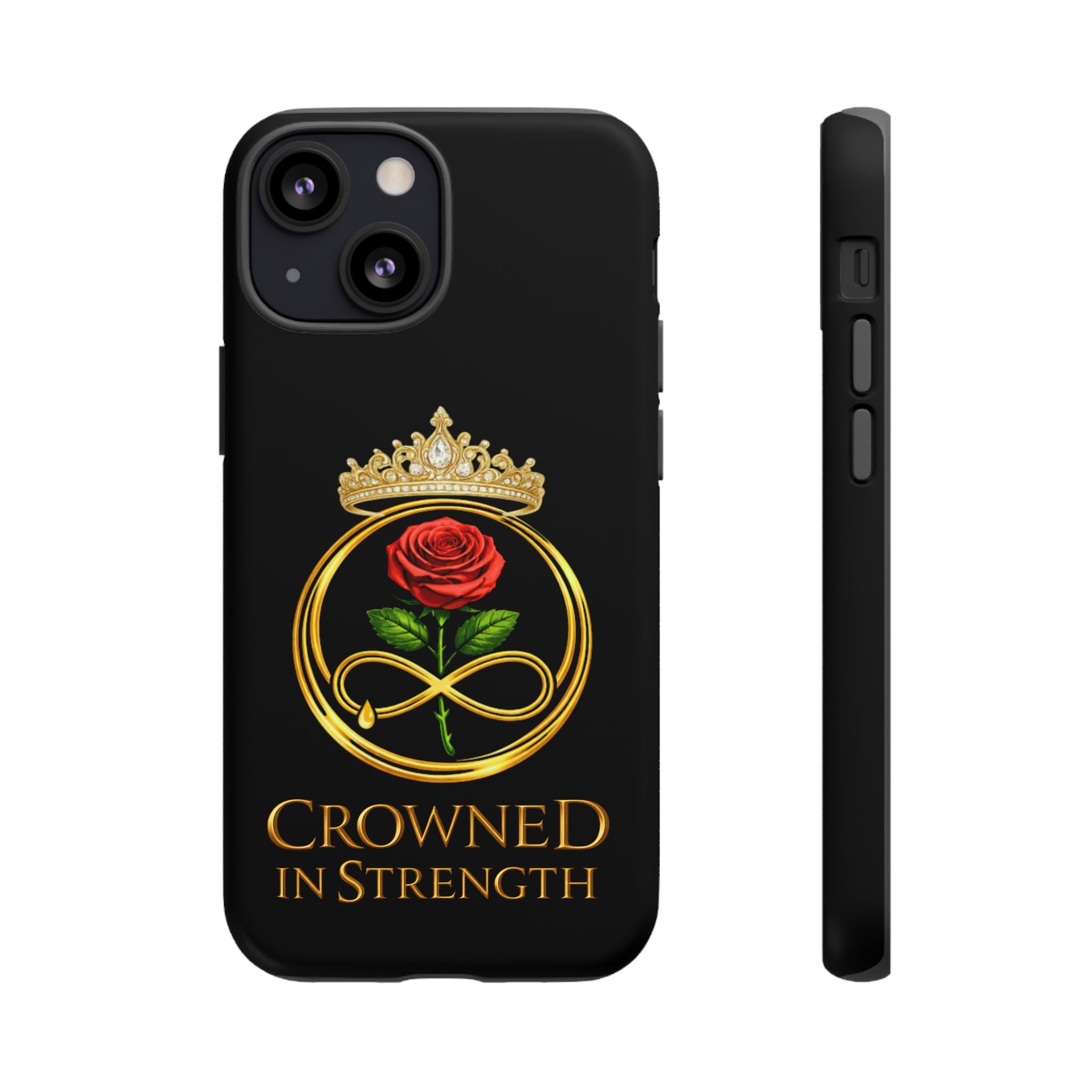 'A Rose Crowned in Strength Phone Case Black Rose Gold infinity