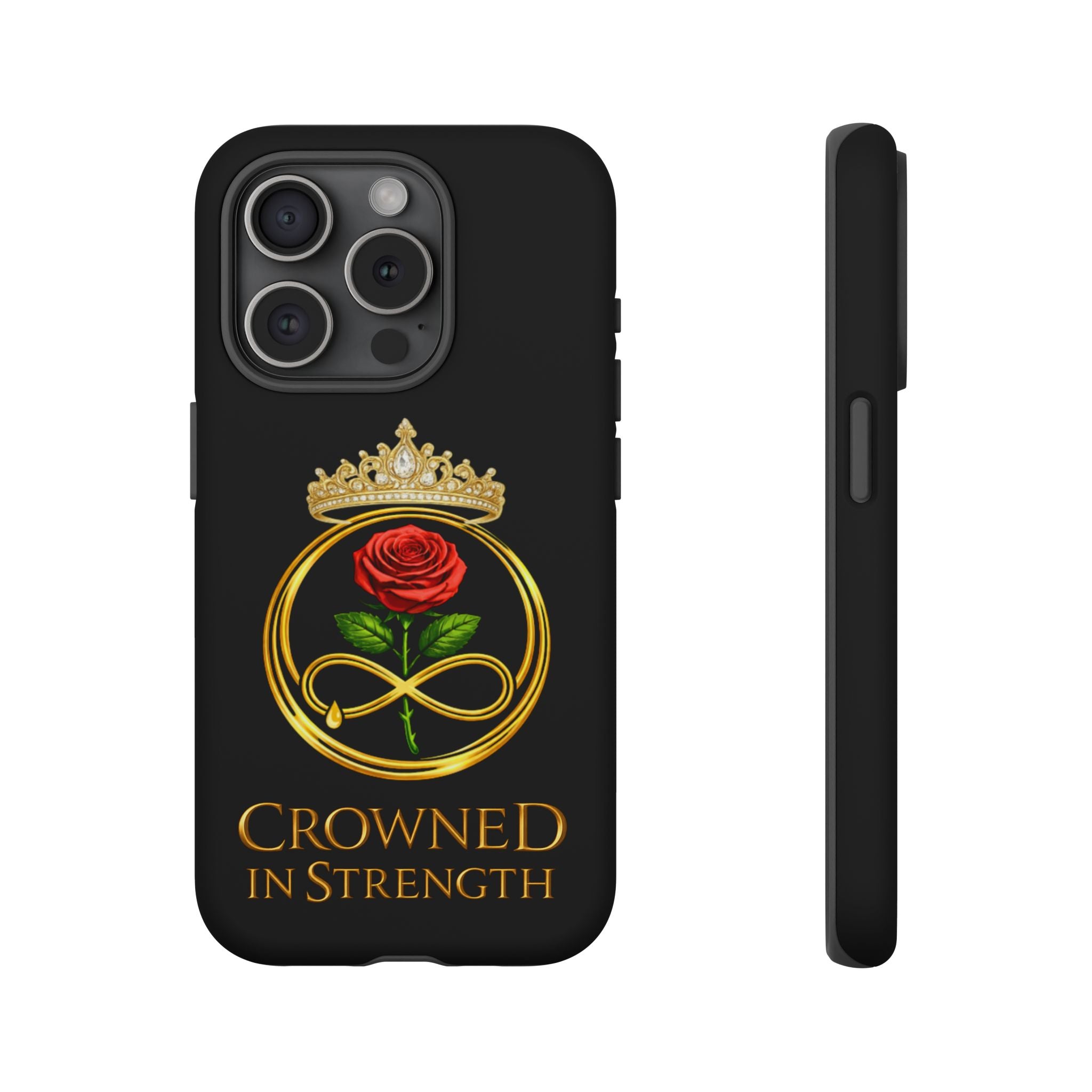 'A Rose Crowned in Strength Phone Case Black Rose Gold infinity
