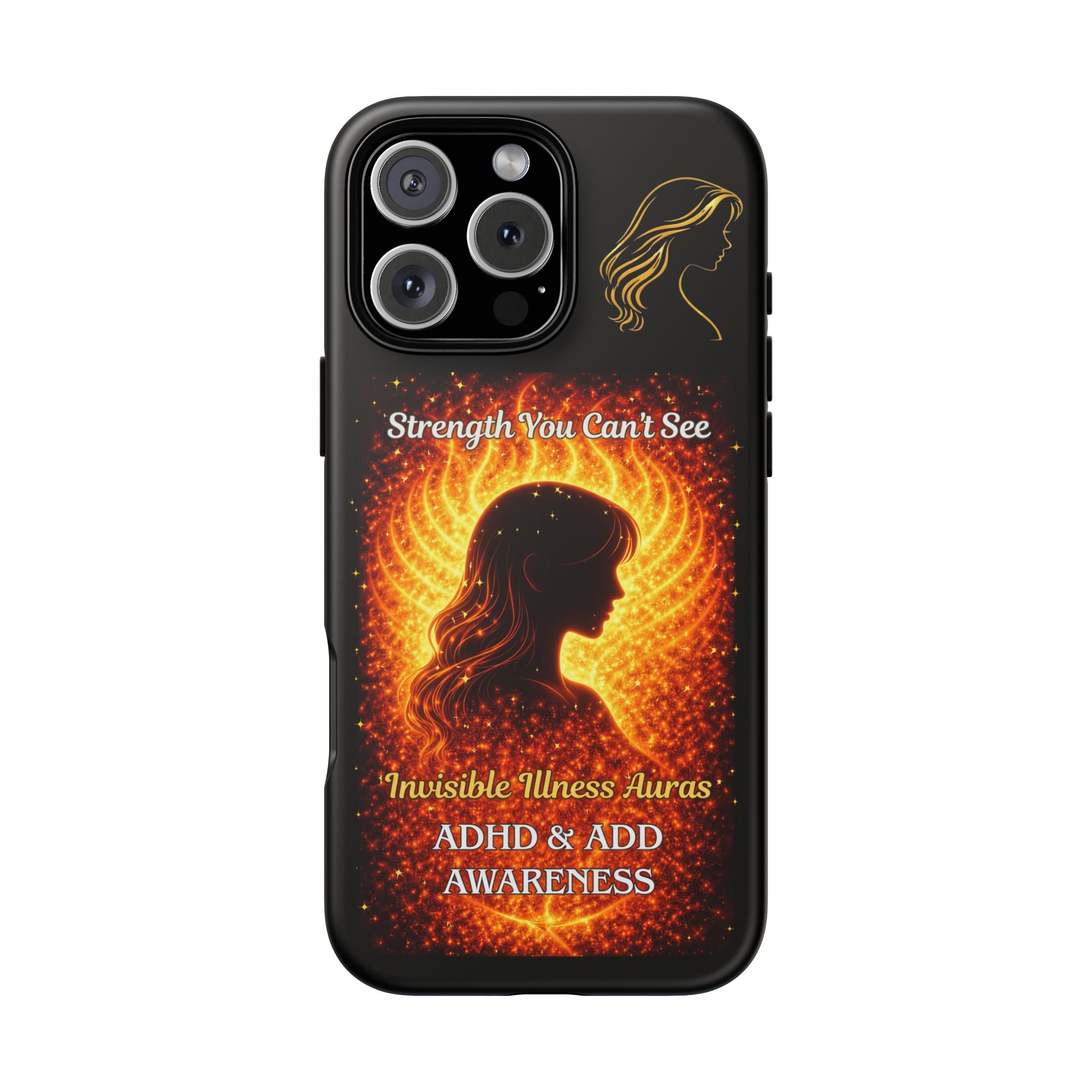 ADHD Awareness Fiery Auras Phone Case — "Strength You Can't See" Invisible Illness Auras Design