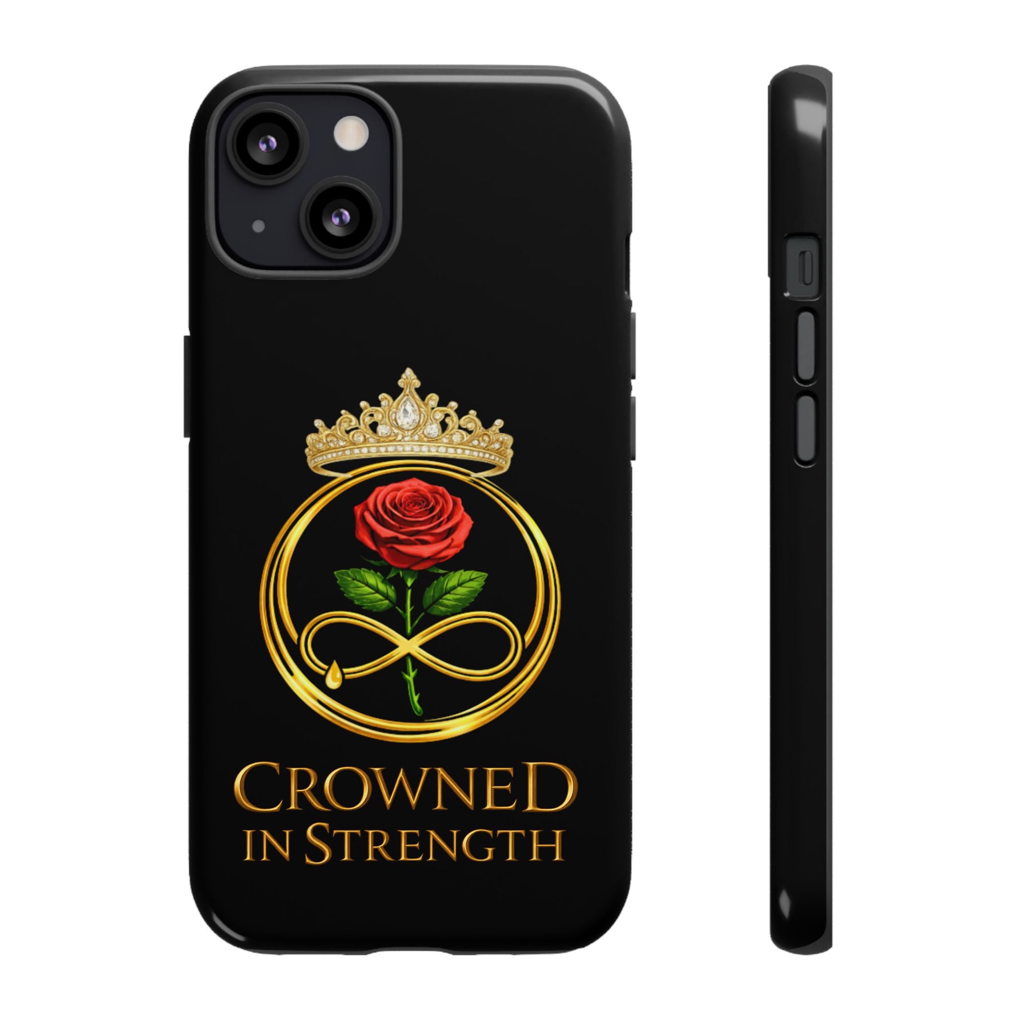 'A Rose Crowned in Strength Phone Case Black Rose Gold infinity