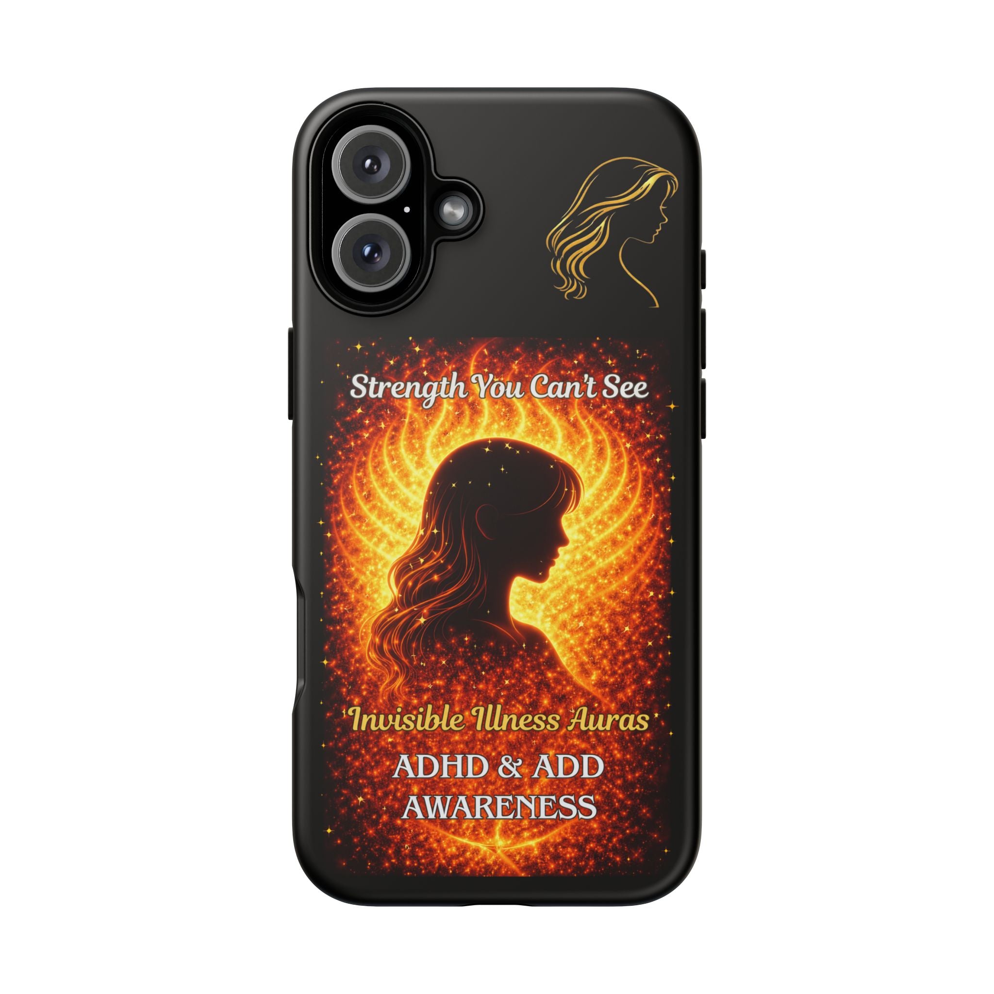 ADHD Awareness Fiery Auras Phone Case — "Strength You Can't See" Invisible Illness Auras Design