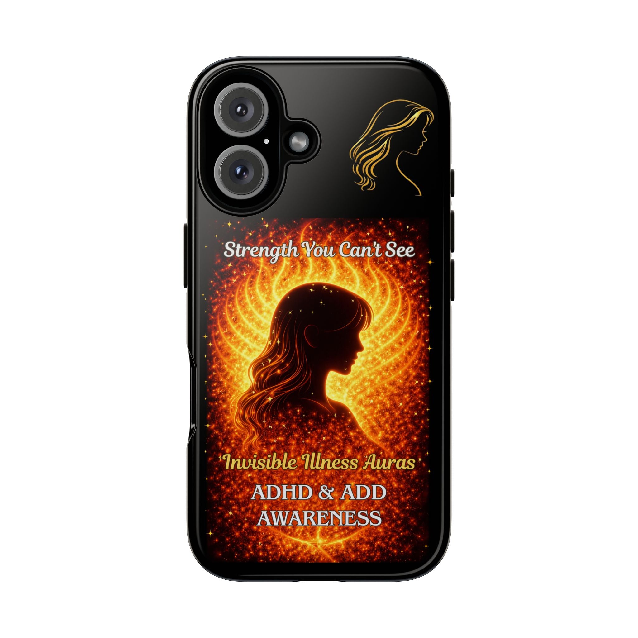 ADHD Awareness Fiery Auras Phone Case — "Strength You Can't See" Invisible Illness Auras Design