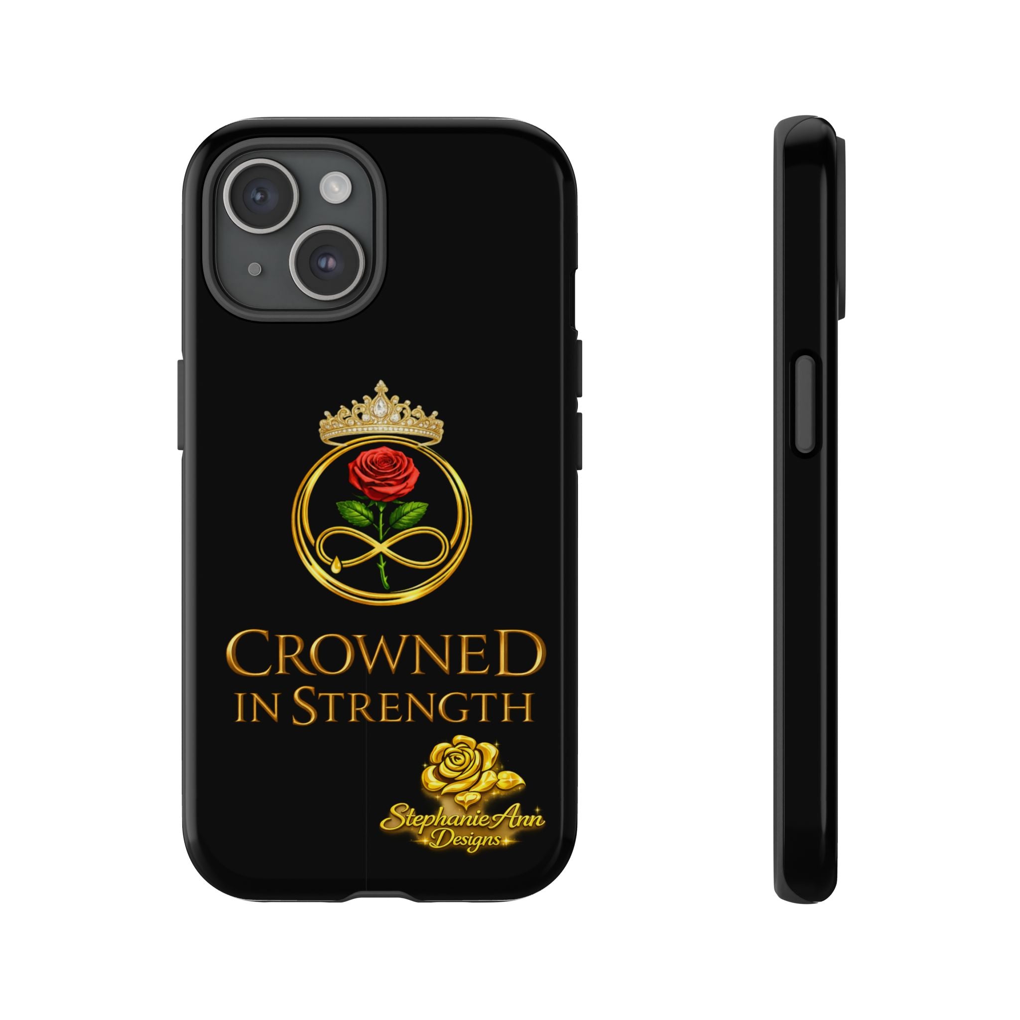 ' A Rose Crowned in Strength Phone Case Rose golden  — Protective Black Case with Rose & Crown Empowerment Design