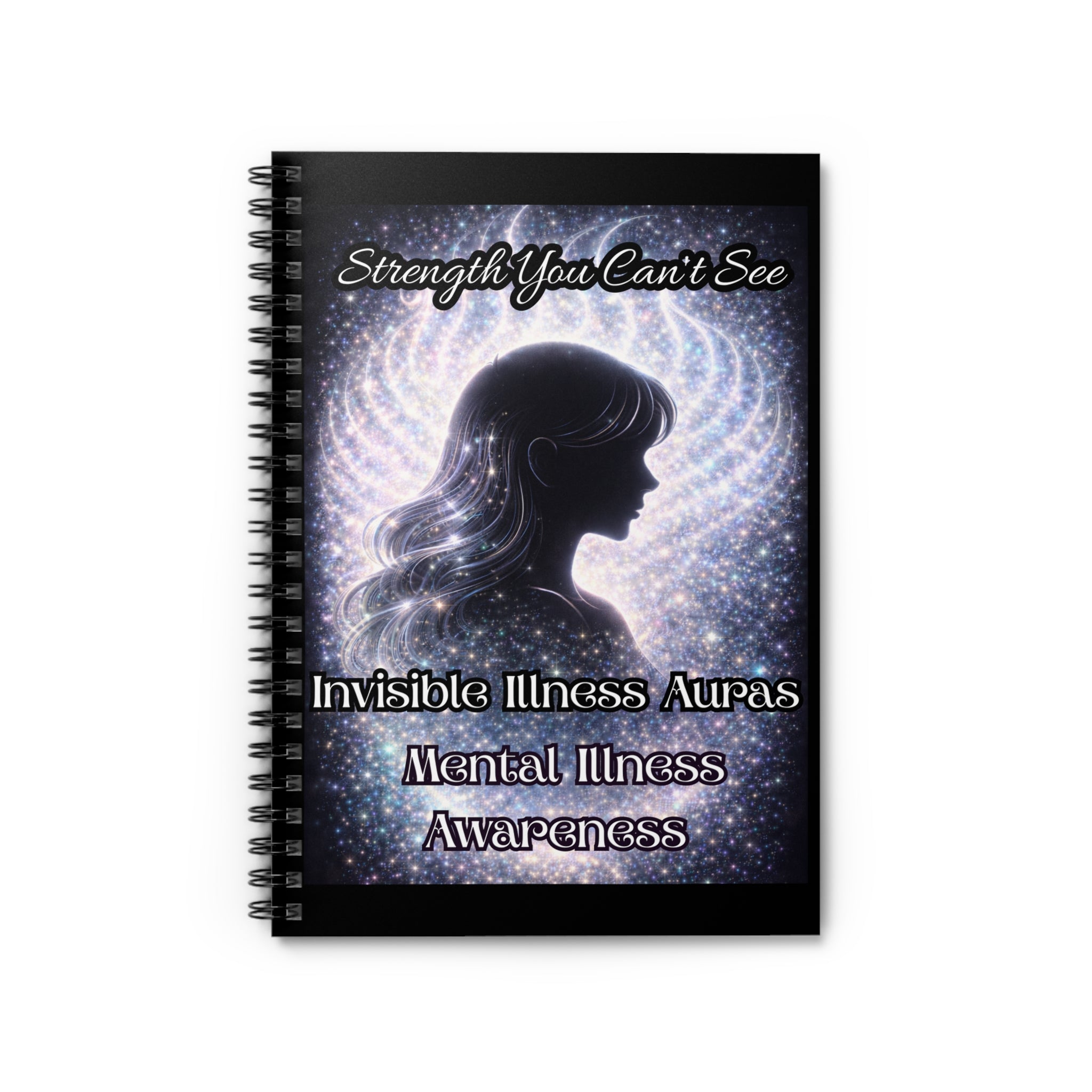 Mental Illness Awareness Silver Auras Spiral Notebook — "Strength You Can't See" Invisible Illness Auras Journal