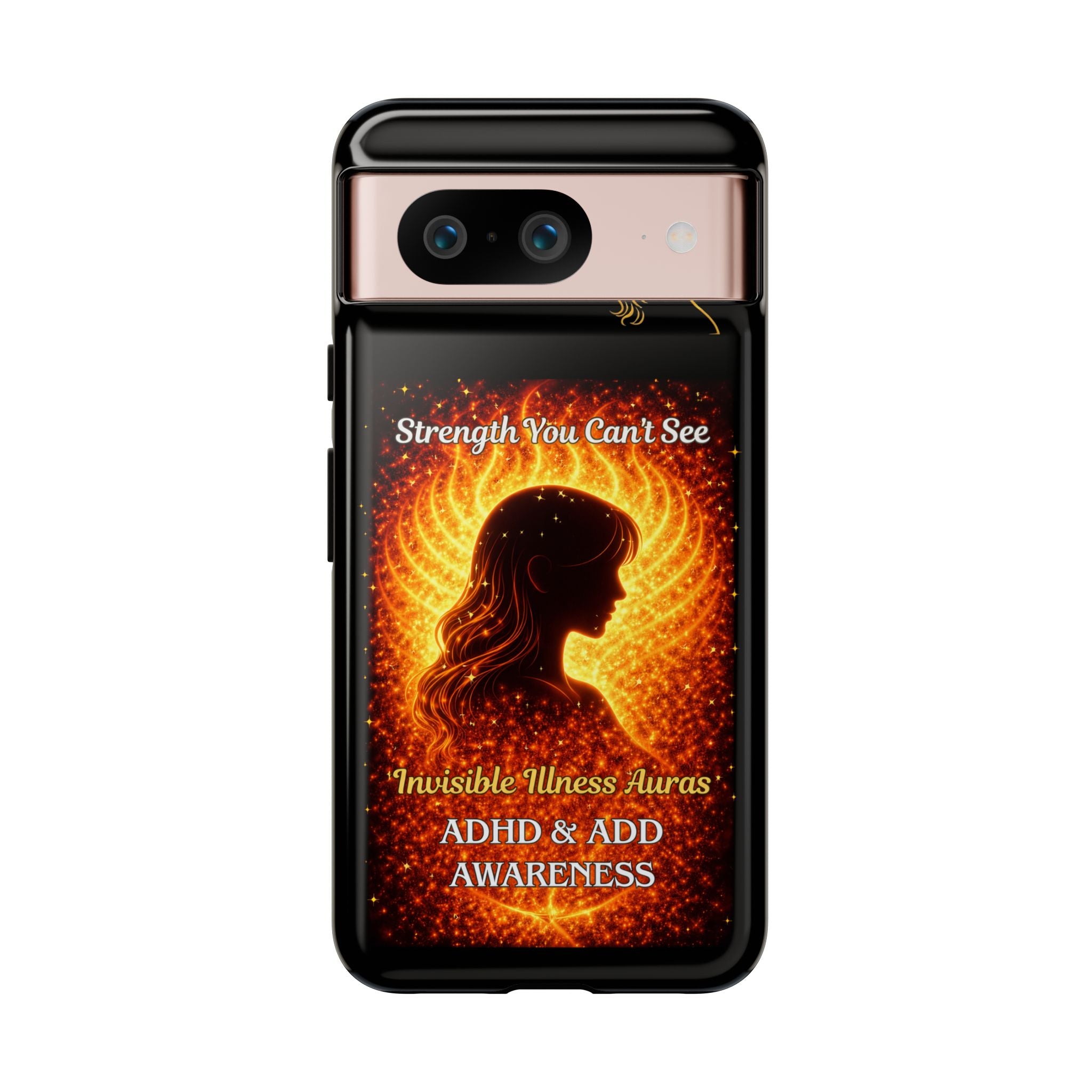 ADHD Awareness Fiery Auras Phone Case — "Strength You Can't See" Invisible Illness Auras Design