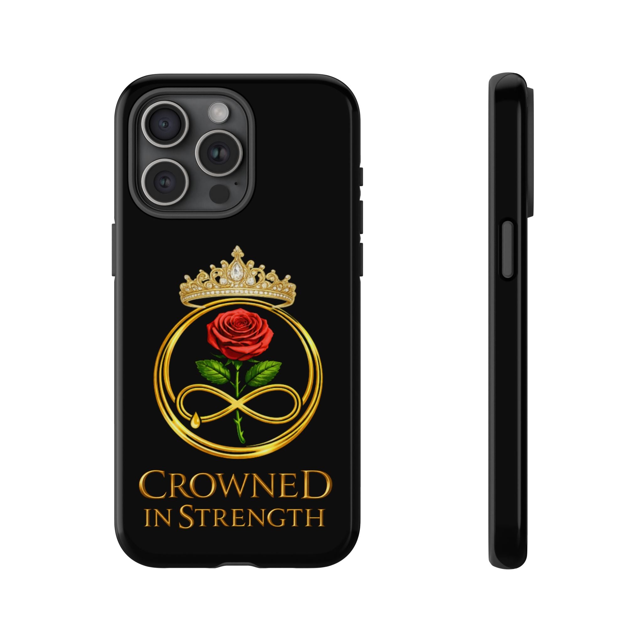 'A Rose Crowned in Strength Phone Case Black Rose Gold infinity