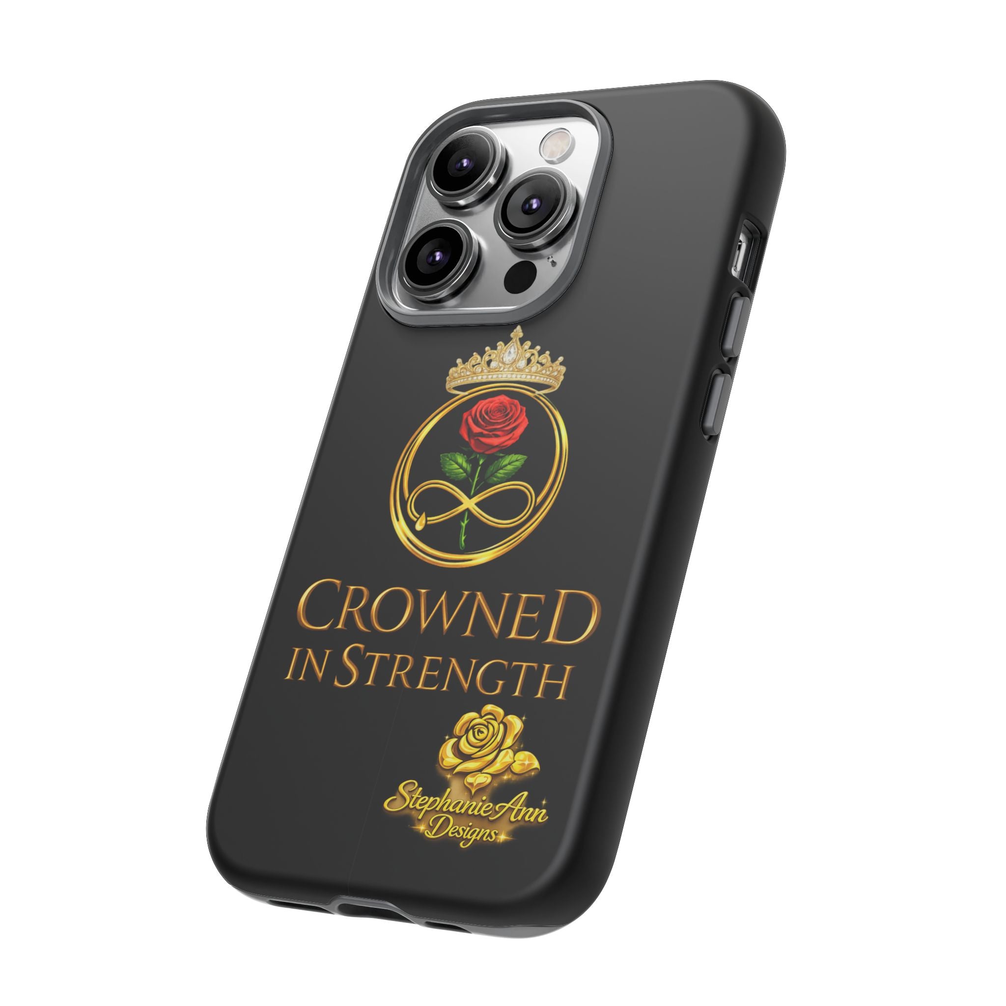 ' A Rose Crowned in Strength Phone Case Rose golden  — Protective Black Case with Rose & Crown Empowerment Design