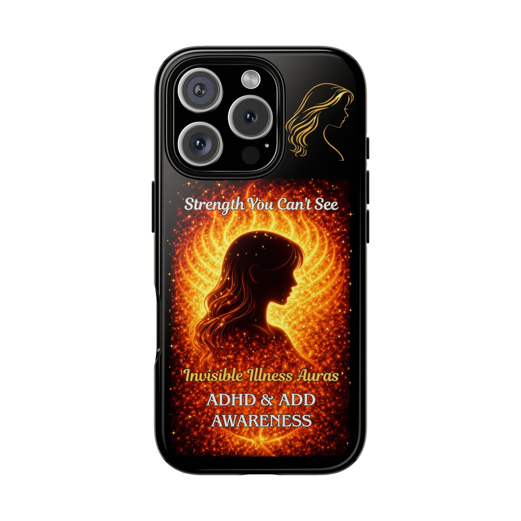 ADHD Awareness Fiery Auras Phone Case — "Strength You Can't See" Invisible Illness Auras Design