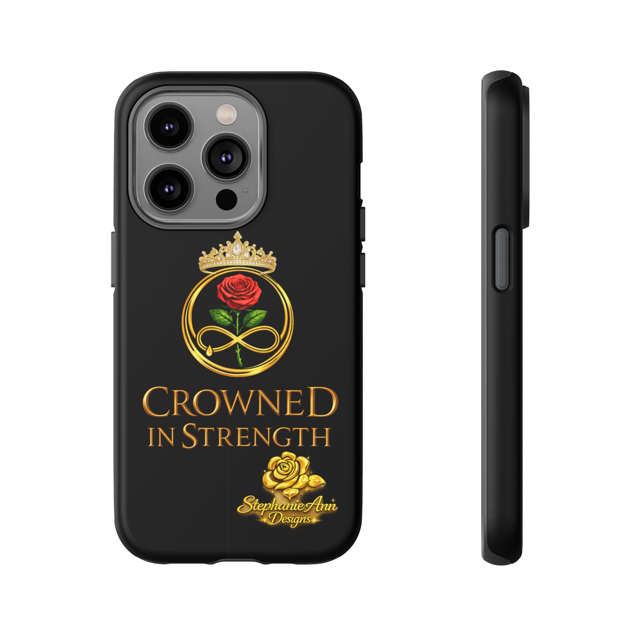 ' A Rose Crowned in Strength Phone Case Rose golden  — Protective Black Case with Rose & Crown Empowerment Design