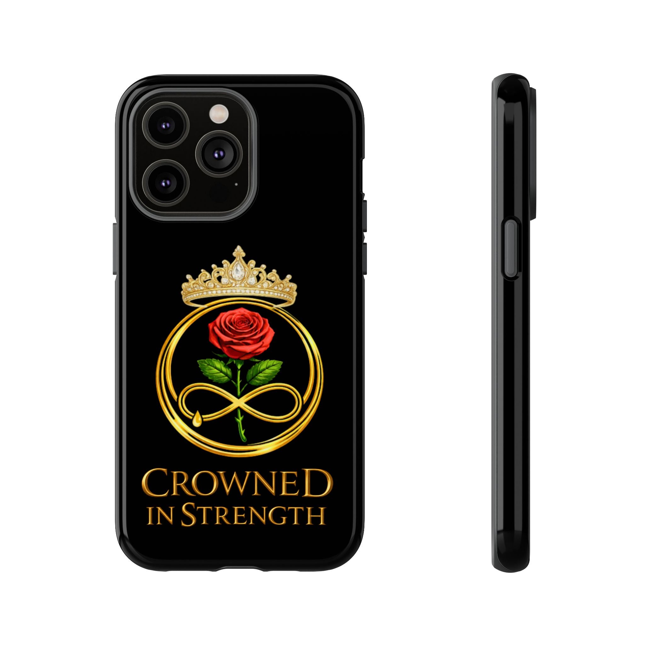 'A Rose Crowned in Strength Phone Case Black Rose Gold infinity