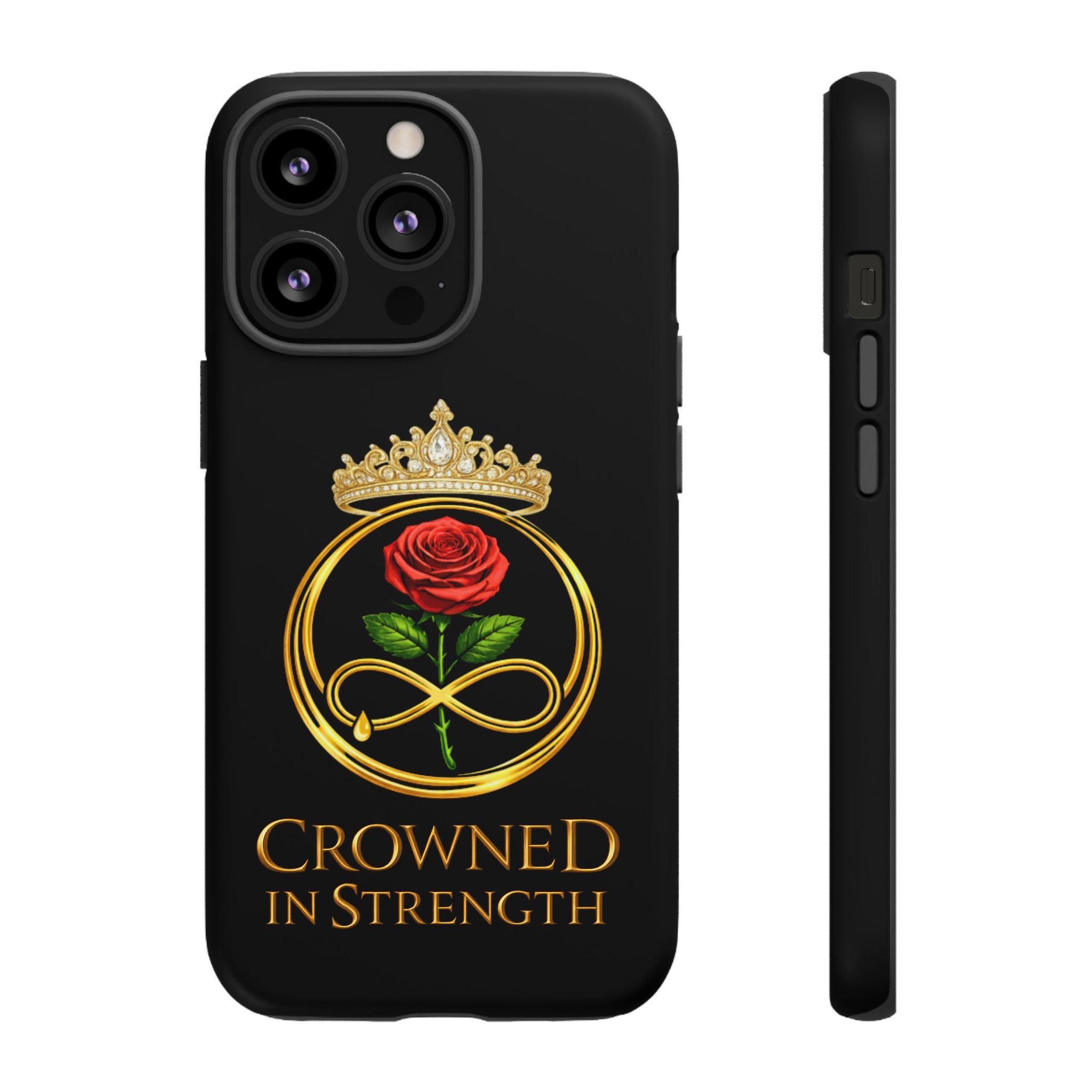 'A Rose Crowned in Strength Phone Case Black Rose Gold infinity